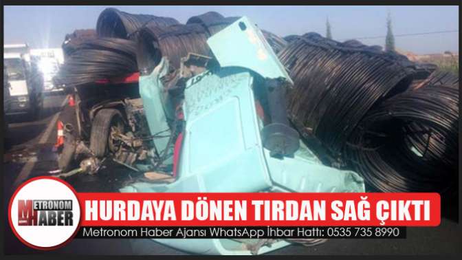 Hurdaya Dönen Tırdan Sağ Çıktı