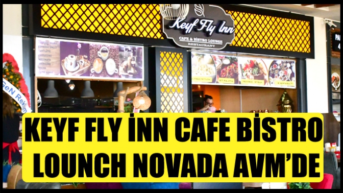Keyf Fly İnn Cafe Bistro Lounch Novada Avm’de
