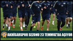 Akhisarspor, Sezonu 23 Temmuz’da Açıyor
