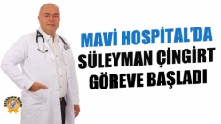 Mavi Hospital, 2. İç Hastalıkları Uzmanı Dr. Süleyman Çingirt’i Bünyesine Kattı