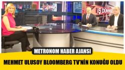 Mehmet Ulusoy Bloomberg Tv’nin Konuğu Oldu