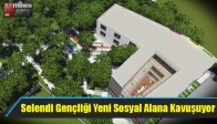 Selendi Gençliği Yeni Sosyal Alana Kavuşuyor