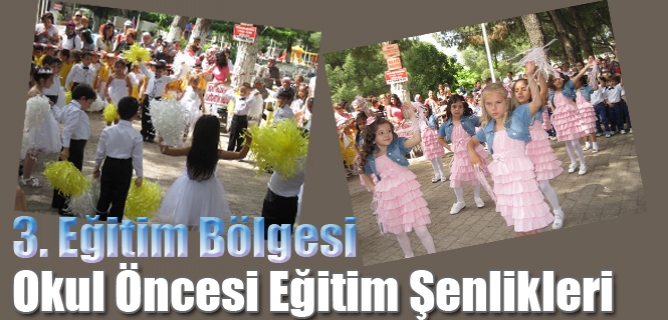 3. Eğitim Bölgesi Okul Öncesi Eğitim Şenlikleri