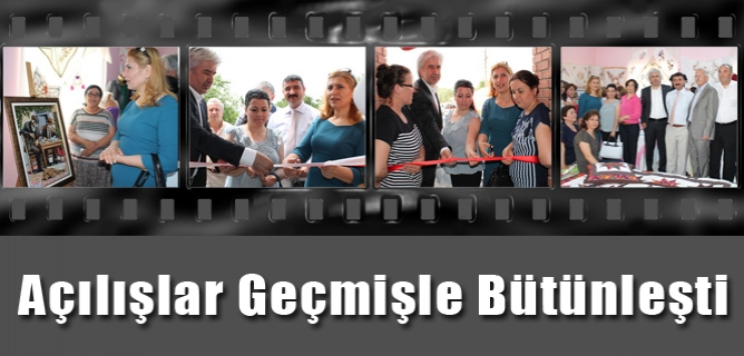Açılışlar Geçmişle Bütünleşti
