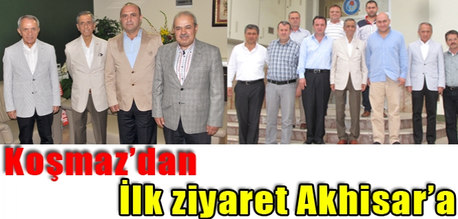 Koşmaz’dan İlk ziyaret Akhisar’a