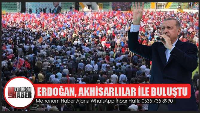 Erdoğan, Akhisarlılar İle Buluştu