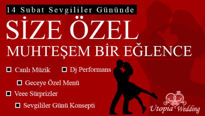 14 Şubat Sevgililer Gününde Yeni Adres Ütopia Wedding