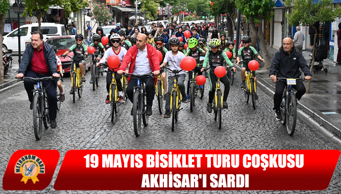19 Mayıs Bisiklet Turu Coşkusu Akhisar'ı Sardı