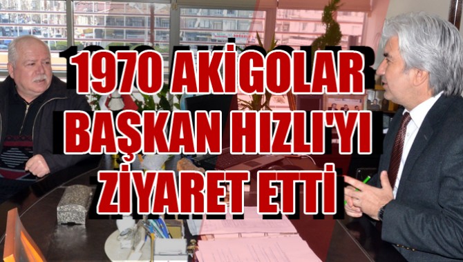 1970 Akigolar Taraftarlar Derneğinden Başkan Salih Hızlı’yı Ziyaret