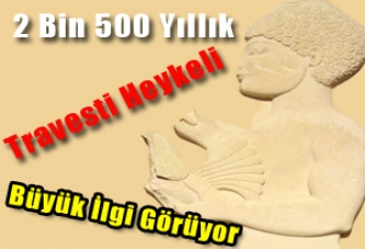 2 Bin 500 Yıllık Travesti Heykeli Büyük İlgi Görüyor