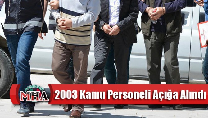 2003 Kamu Personeli Açığa Alındı