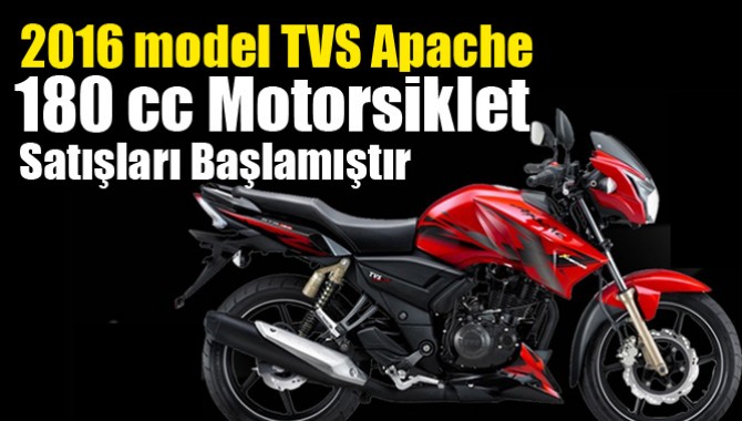 2016 model TVS Apache Motorsiklet Satışları Başlamıştır