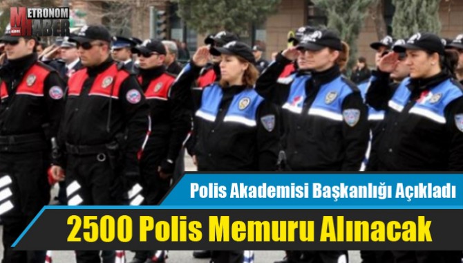 2500 Polis Memuru Alınacak