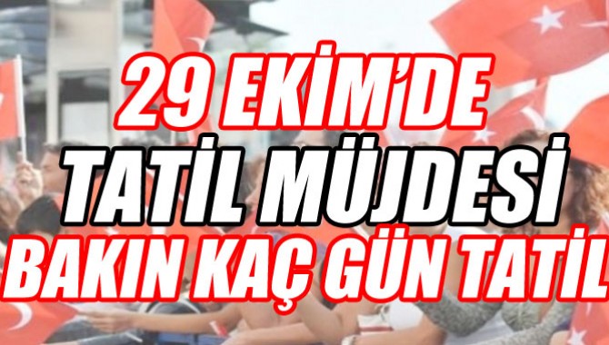 29 Ekim tatili Kaç Gün?