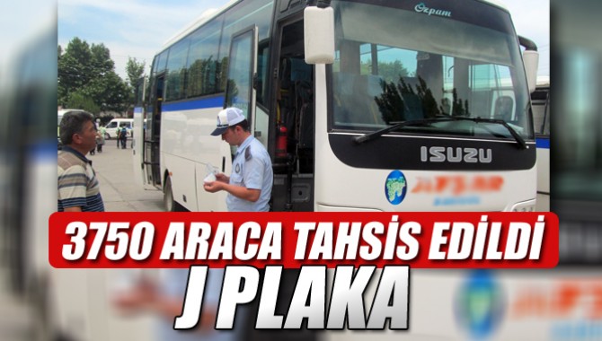 3 bin 750 Araca J Plaka Tahsis Edildi
