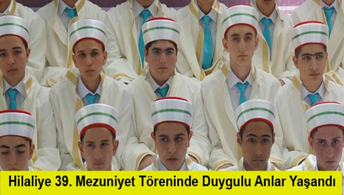 39. Hilaliye Mezuniyet Töreninde Duygulu Anlar Yaşandı