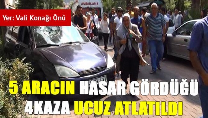 5 Aracın Hasar Gördüğü Kaza Ucuz Atlatıldı