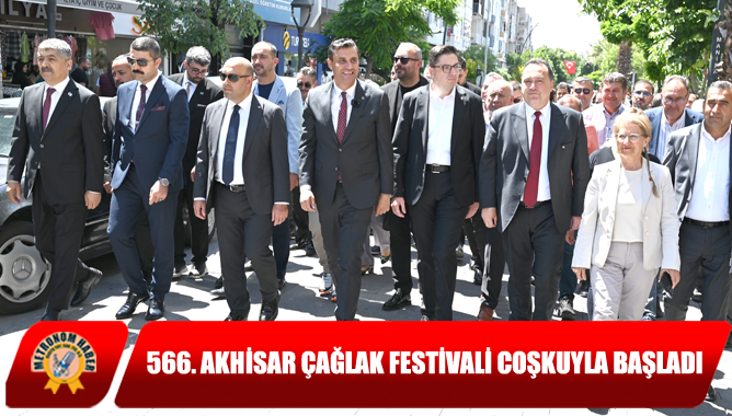 566. Akhisar Çağlak Festivali Coşkuyla Başladı