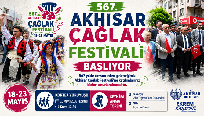 567. Akhisar Çağlak Festivali Başlıyor