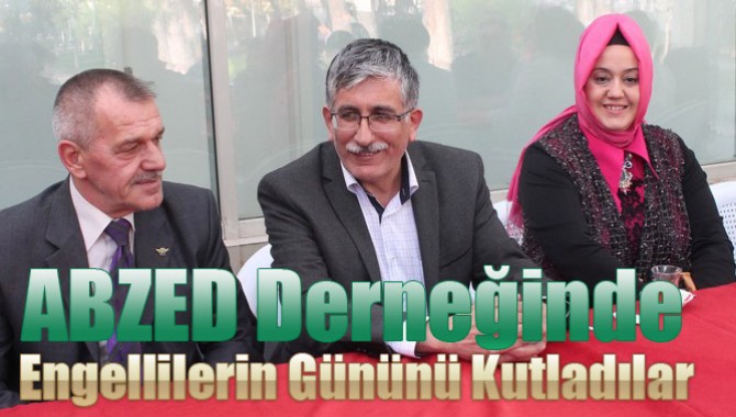 ABZED Derneğinde Engellilerin Gününü Kutladılar