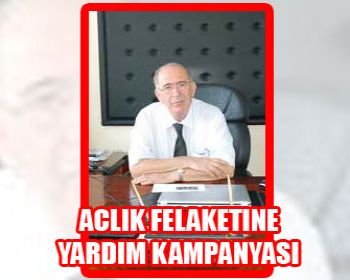 Açlık Felaketine Yardım Kampanyası !