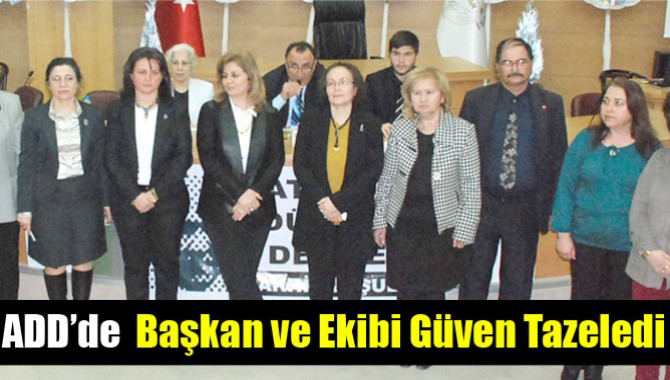 ADD’de Başkan ve Ekibi Güven Tazeledi