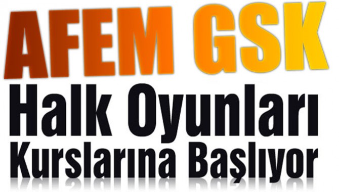 AFEM GSK Halk Oyunları Kurslarına Başlıyor