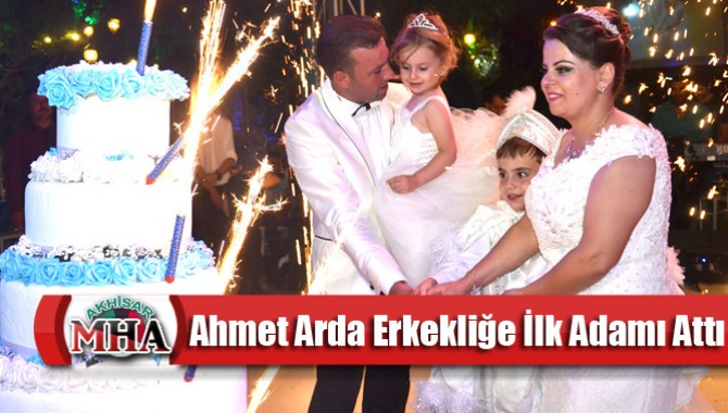 Ahmet Arda Erkekliğe İlk Adamı Attı