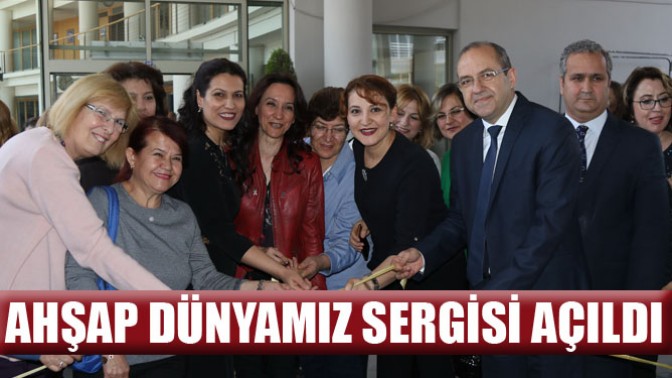 Ahşap Dünyamız Sergisi Açıldı