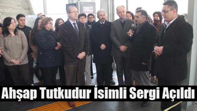 Ahşap Tutkudur İsimli Sergi Açıldı