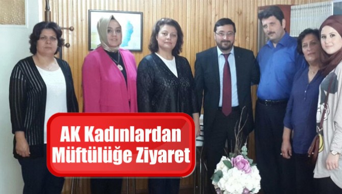 AK Kadınlardan Müftülüğe Ziyaret