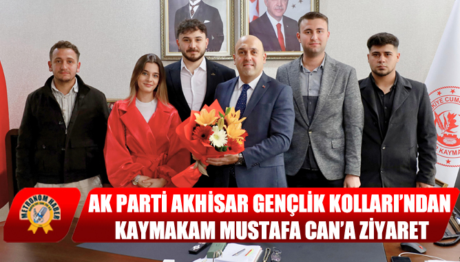 AK Parti Akhisar Gençlik Kolları’ndan Kaymakam Mustafa Can’a Ziyaret