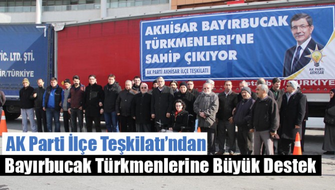 AK Parti İlçe Teşkilatı’ndan Bayırbucak Türkmenlerine Büyük Destek