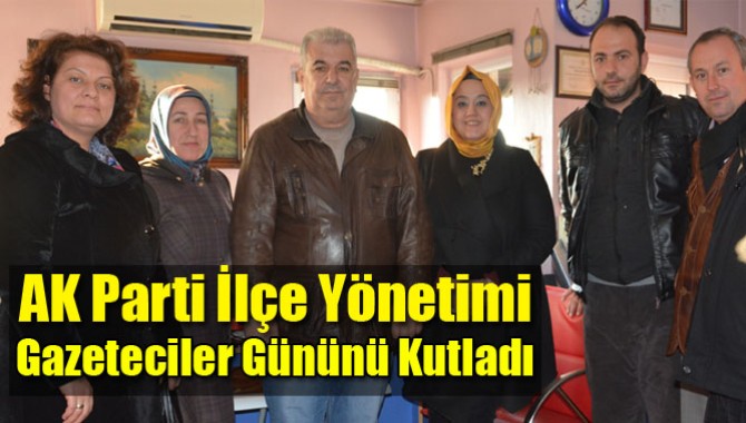 AK Parti İlçe Yönetimi, Gazeteciler Gününü Kutladı