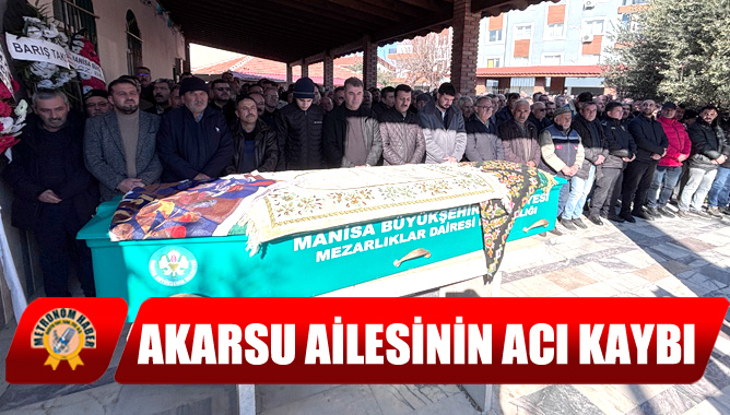Akarsu Ailesinin Acı Kaybı
