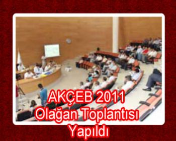 AKÇEB 2011 Olağan Toplantısı Yapıldı !