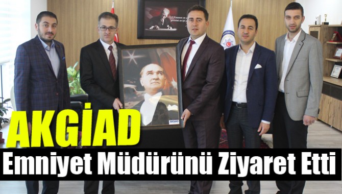 AKGİAD Emniyet Müdürünü Ziyaret Etti