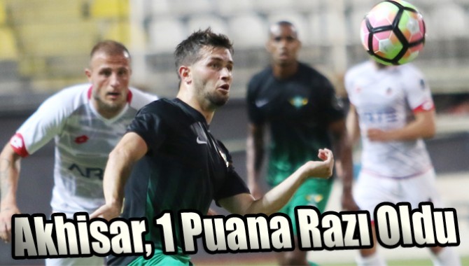 Akhisar, 1 Puana Razı Oldu