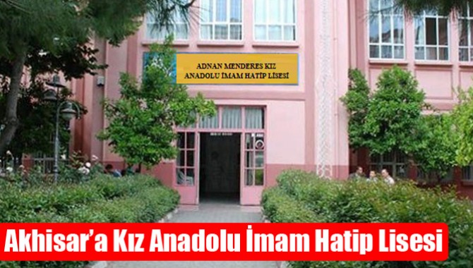 Akhisar’a Kız Anadolu İmam Hatip Lisesi