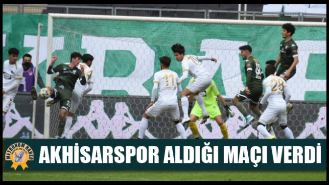 Akhisar Aldığı Maçı Verdi