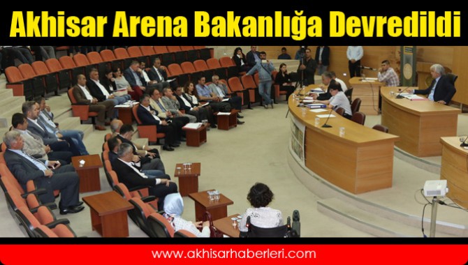 Akhisar Arena Bakanlığa Devredildi