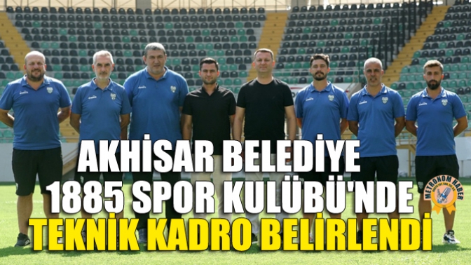 Akhisar Belediye 1885 Spor Kulübünde Teknik Kadro Belirlendi