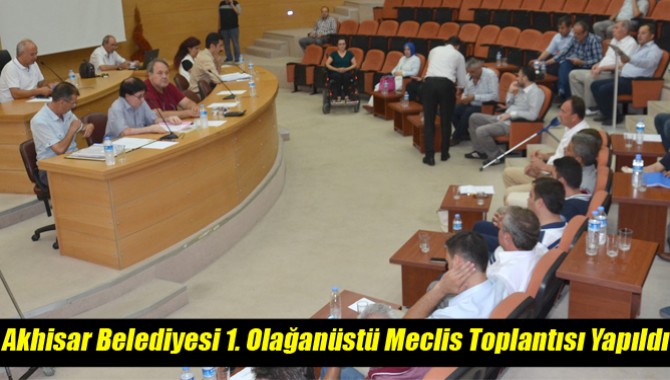 Akhisar Belediyesi 1. Olağanüstü Meclis Toplantısı Yapıldı