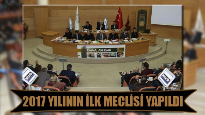Akhisar Belediyesi 2017 Yılı İlk Meclisi Yapıldı