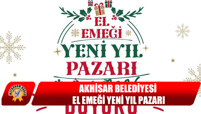 Akhisar Belediyesi El Emeği Yeni Yıl Pazarı