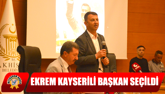 Akhisar belediyesi’nin Yeni başkanı Ekrem Kayserili