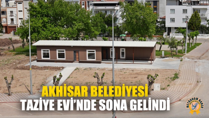 Akhisar Belediyesi Taziye Evi’nde Sona Gelindi