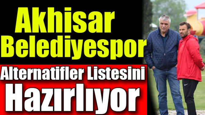 Akhisar Belediyespor Alternatifler Listesini Hazırlıyor
