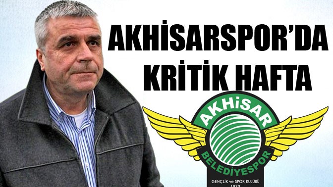Akhisar Belediyespor’da Kritik Hafta