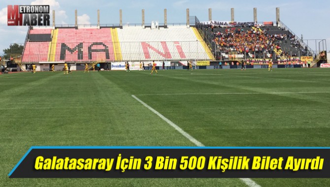 Akhisar Belediyespor, Galatasaray İçin 3 Bin 500 Kişilik Bilet Ayırdı